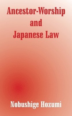 bokomslag Ancestor-Worship and Japanese Law