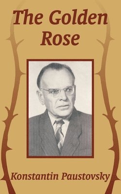 Konstantin Paustovsky - Golden Rose, Häftad