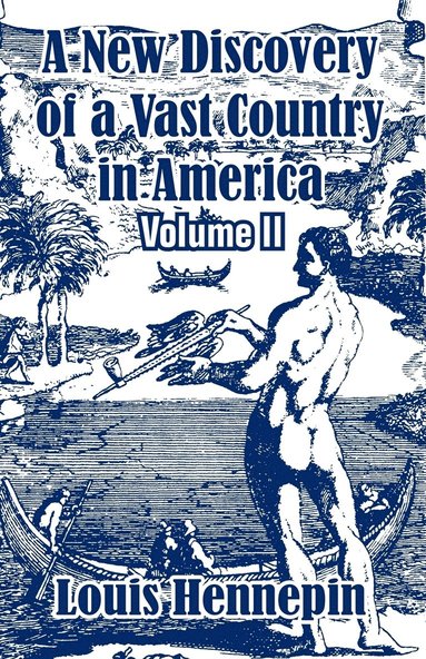 bokomslag A New Discovery of a Vast Country in America (Volume II)