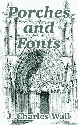 Porches and Fonts 1