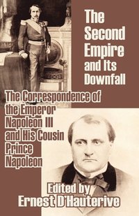 bokomslag Second Empire and Its Downfall