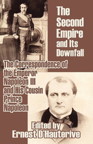 bokomslag Second Empire and Its Downfall