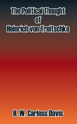 The Political Thought of Heinrich Von Treitschke 1