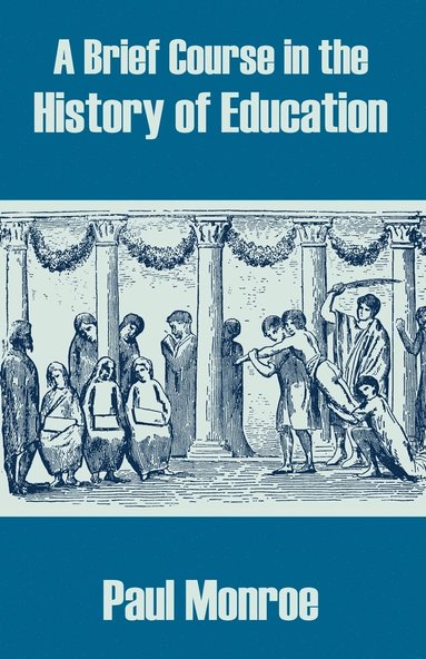 bokomslag A Brief Course in the History of Education