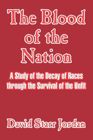 David Starr Jordan - Blood of the Nation, Häftad