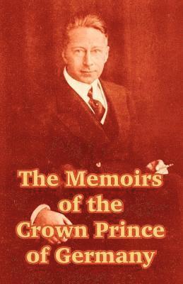bokomslag Memoirs of the Crown Prince of Germany