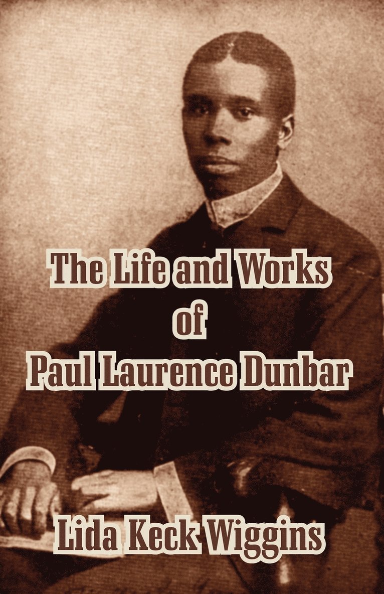 The Life and Works of Paul Laurence Dunbar 1