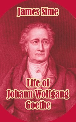 bokomslag Life of Johann Wolfgang Goethe