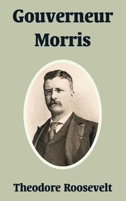 Gouverneur Morris, Häftad