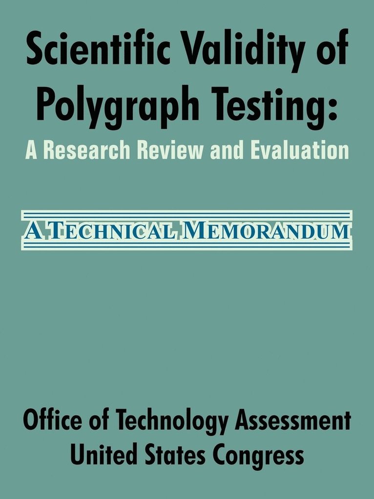 Office of Technology Assessment, United States Congress - Scientific Validity of Polygraph Testing, Häftad