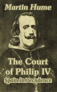 bokomslag The Court of Philip IV