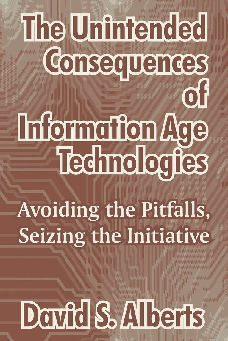 The Unintended Consequences of Information Age Technologies 1