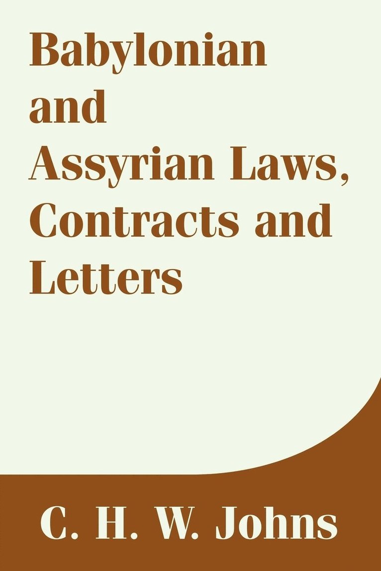 C H W Johns, C. H. W. Johns - Babylonian and Assyrian Laws, Contracts and Letters, Häftad