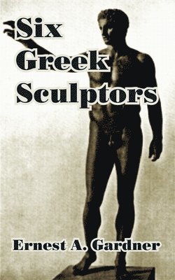 bokomslag Six Greek Sculptors