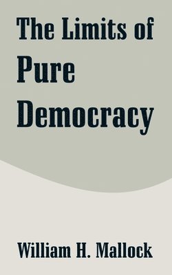 The Limits of Pure Democracy 1