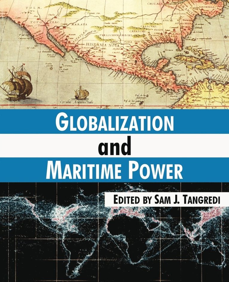 Sam J Tangredi, Sam J. Tangredi - Globalization and Maritime Power, Häftad
