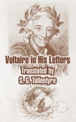 Francois Marie Arouet Voltaire - Voltaire in His Letters, Häftad