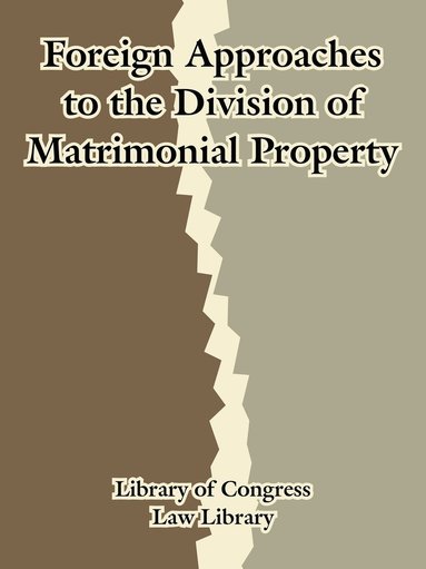 bokomslag Foreign Approaches to the Division of Matrimonial Property