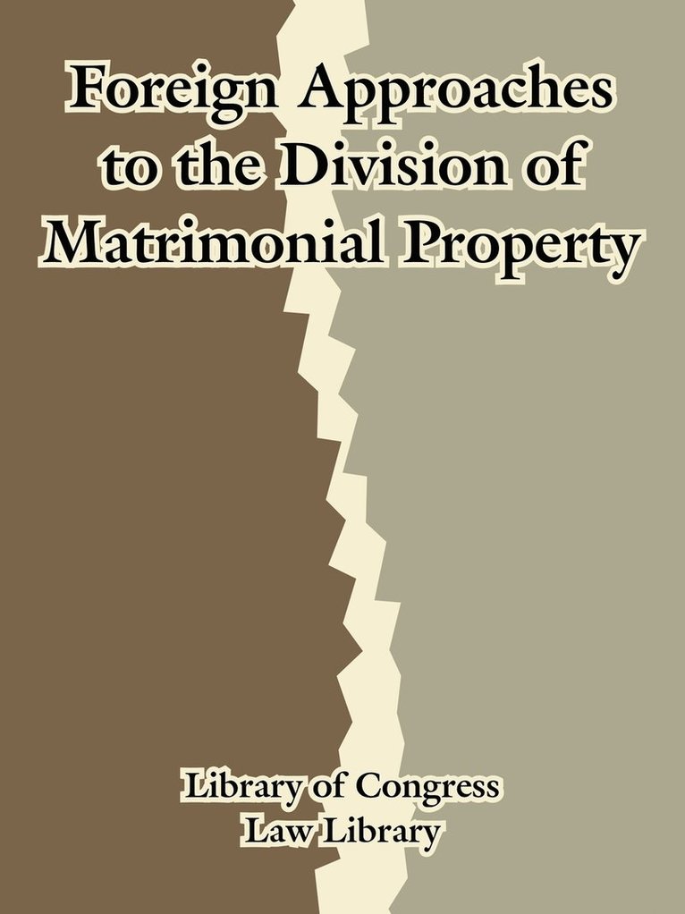 Foreign Approaches to the Division of Matrimonial Property 1