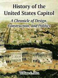 bokomslag History of the United States Capitol