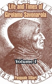 bokomslag Life and Times of Girolamo Savonarola