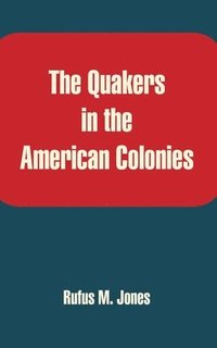 bokomslag The Quakers in the American Colonies