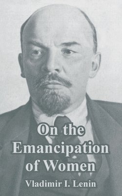 Vladimir I Lenin - On the Emancipation of Women, Häftad