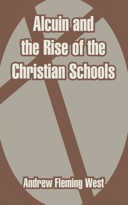 bokomslag Alcuin and the Rise of the Christian Schools