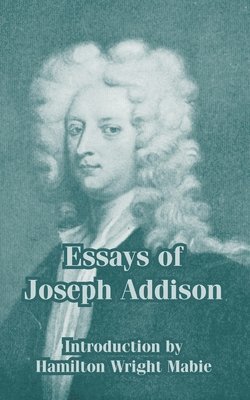 Essays of Joseph Addison 1