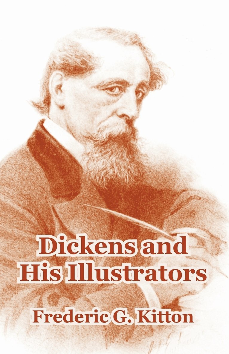 Frederic G Kitton, Frederic G. Kitton - Dickens and His Illustrators, Häftad