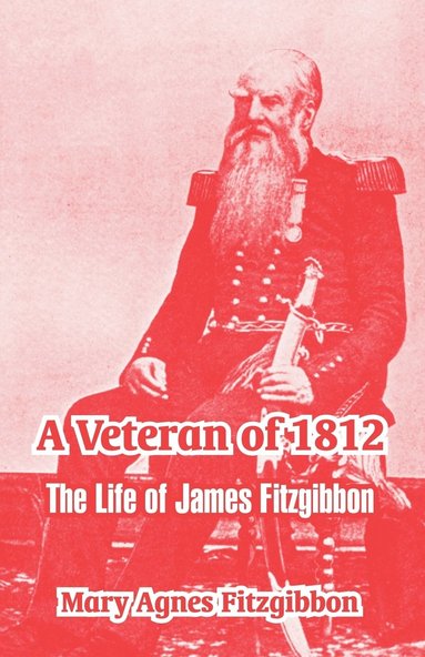 Mary Agnes Fitzgibbon - Veteran of 1812, Häftad