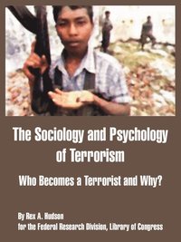 bokomslag The Sociology and Psychology of Terrorism