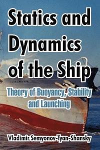 bokomslag Statics and Dynamics of the Ship