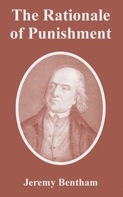 Jeremy Bentham - Rationale of Punishment, Häftad