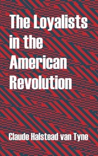 bokomslag Loyalists in the American Revolution