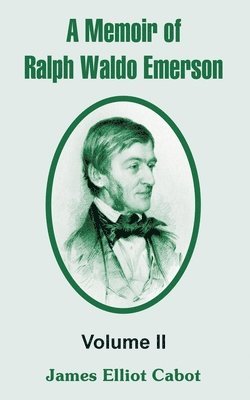 A Memoir of Ralph Waldo Emerson 1