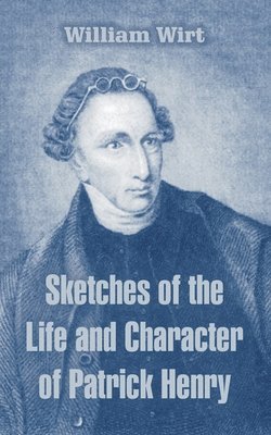 bokomslag Sketches of the Life and Character of Patrick Henry