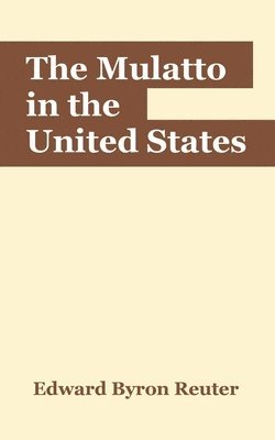 bokomslag The Mulatto in the United States