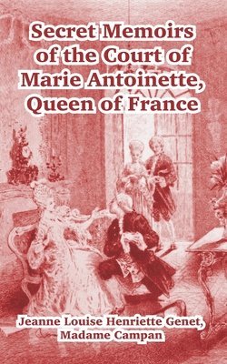 bokomslag Secret Memoirs of the Court of Marie Antoinette