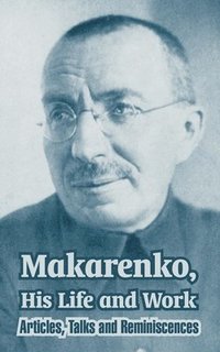 bokomslag Makarenko, His Life and Work