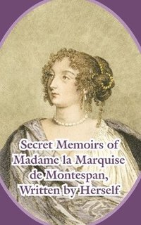 bokomslag Secret Memoirs of Madame la Marquise de Montespan