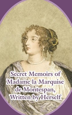 Secret Memoirs of Madame la Marquise de Montespan 1