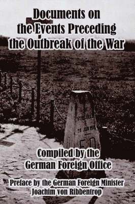 bokomslag Documents on the Events Preceding the Outbreak of the War