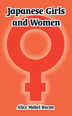 Alice Mabel Bacon, Mabel Bacon, Alice - Japanese Girls and Women, Häftad