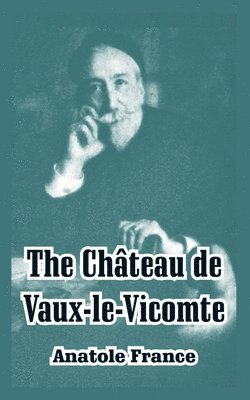 The Chateau de Vaux-le-Vicomte 1