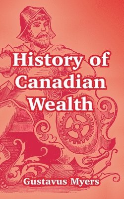 bokomslag History of Canadian Wealth