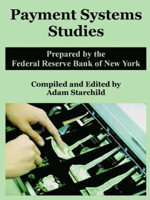 Federal Reserve Bank of New York, Federal Reserve Bank Of New York - Payment Systems Studies, Häftad