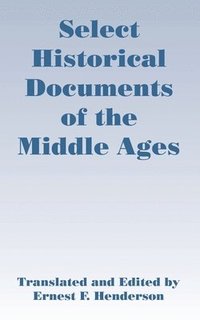 bokomslag Select Historical Documents of the Middle Ages