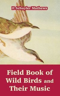 bokomslag Field Book of Wild Birds and Their Music