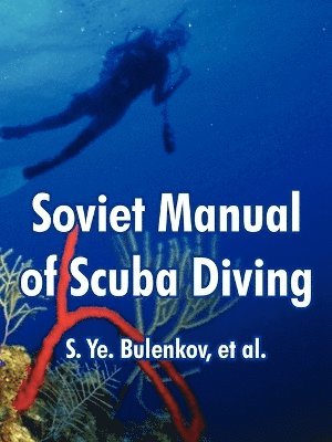 S Ye Bulenkov, Et Al - Soviet Manual of Scuba Diving, Häftad